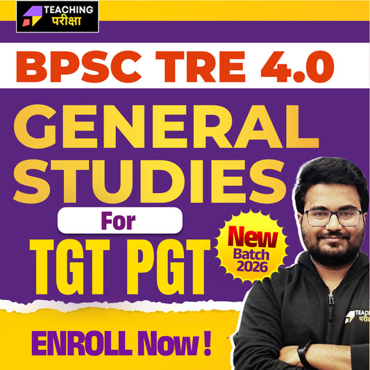 BPSC TRE 4.0- General Studies For TGT PGT 2026 (New Batch) (Valid till Exam)