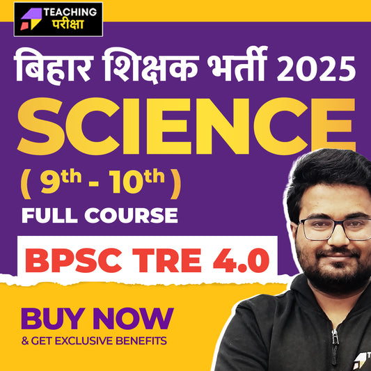 BPSC TRE 4.0 - Science (9th to 10th) 2025 (New Batch) (Valid till Exam)