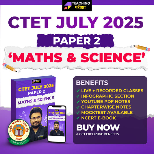 CTET JULY 2025 PAPER 2 (Math's & Science)