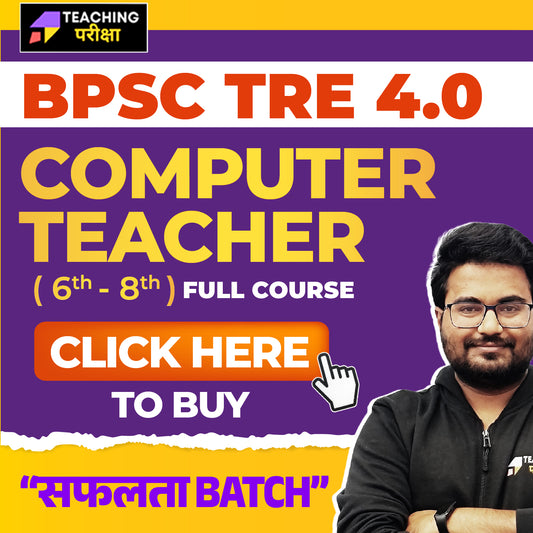BPSC TRE 4.0 - Computer Teacher (6th to 8th) 2026 (New Batch) (Valid till Exam)